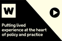 Wellcome logo, play button and the text: Lived experience at the heart of policy and practice.